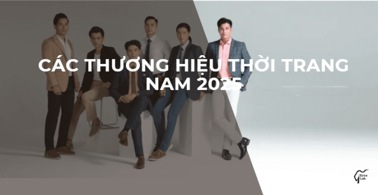 Các Thương Hiệu Thời Trang Nam 2025