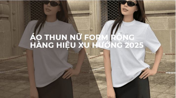 Áo thun nữ form rộng hàng hiệu xu hướng 2025
