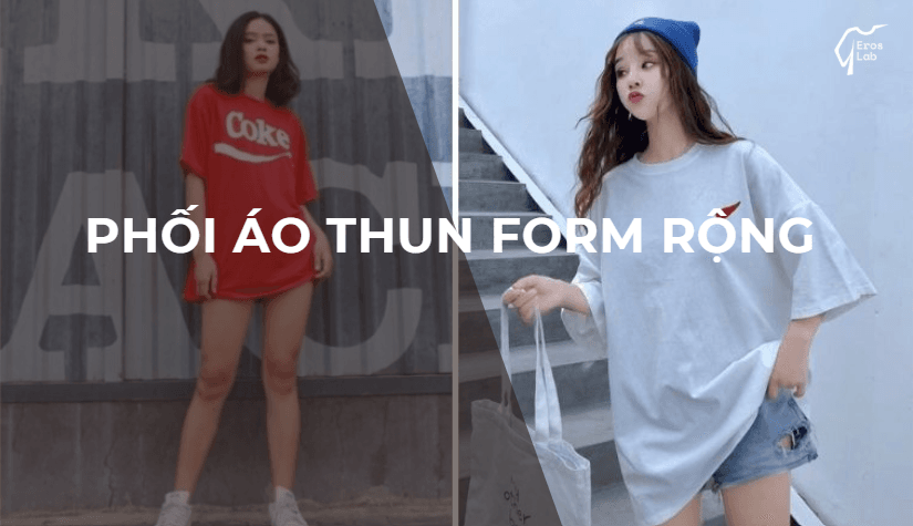 Phối đồ áo thun form rộng