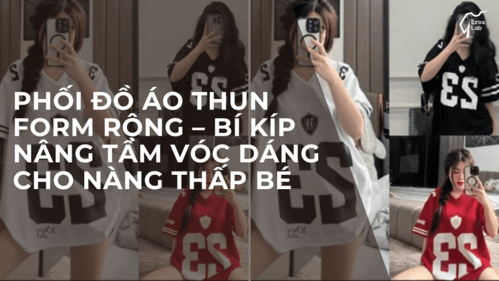 Phối đồ áo thun form rộng
